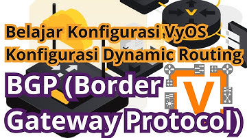 Belajar Konfigurasi VyOS | Konfigurasi Router Dynamic BGP (Border Gateway Protocol)
