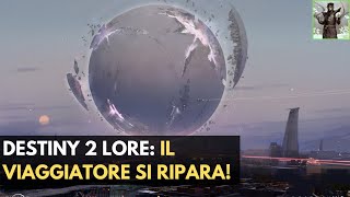 Destiny 2 Lore: il VIAGGIATORE SI È RIPARATO - LIVE EVENT della Stagione degli Arrivi