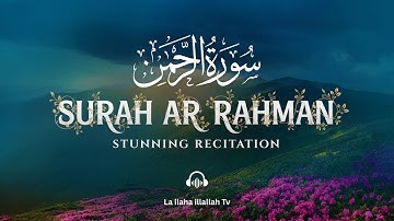 Sure Ar-Rahman (سورة الرحمن) | Entspannende und schöne Koranrezitation für Frieden und Heilung