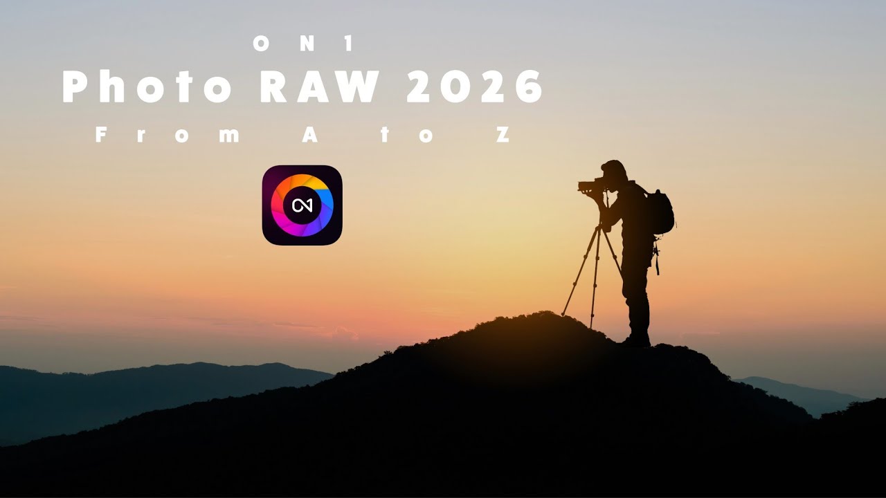 ON1 Photo RAW 2026 - From A to Z