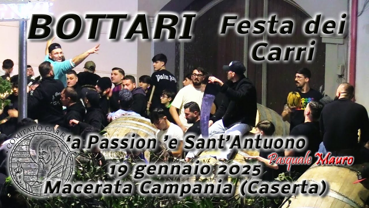 Bottari - Festa dei Carri - 'a Passion 'e Sant'Antuono - Macerata Campania (Caserta) 19 gennaio 2025