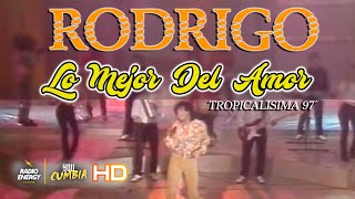 Rodrigo - Lo Mejor Del Amor | Presentación en Tropicalísima 97´ | YouCumbia