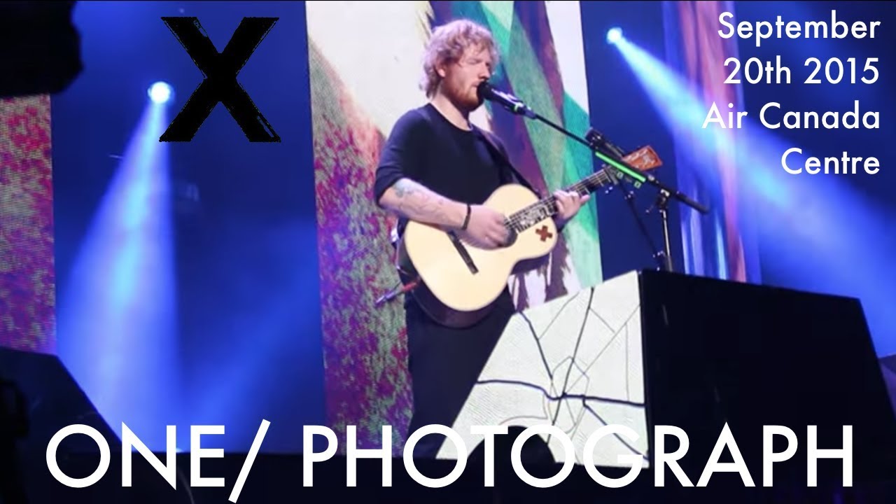 Ed Sheeran - One/Photograph - Toronto (September 20th 2015)