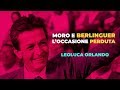 MORO E BERLINGUER, L'OCCASIONE PERDUTA - Leoluca Orlando