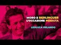 MORO E BERLINGUER, L&#39;OCCASIONE PERDUTA - Leoluca Orlando