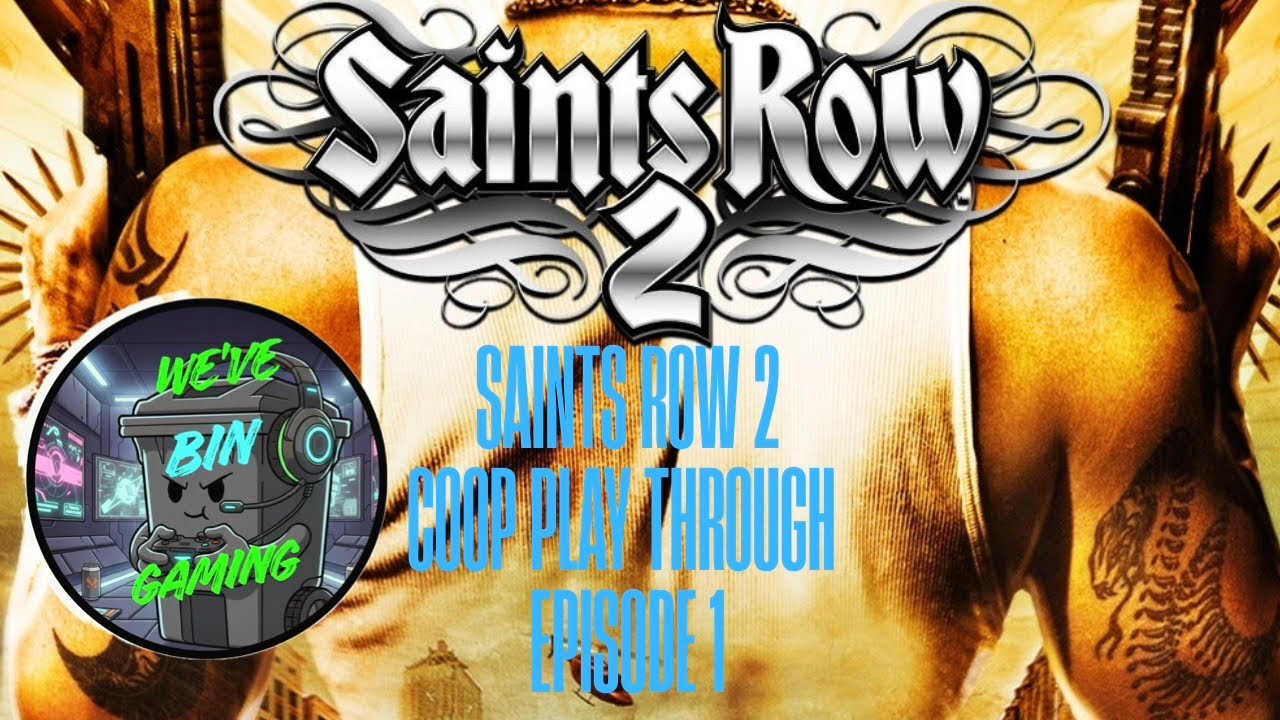 Saints Row 2 - Full Co-op Play Through - Episode 1 - Escape From Prison and Save Gat- We’veBinGaming