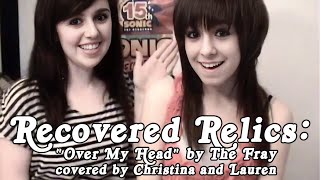 Recovered Relics: "Over My Head" covered by Christina and Lauren