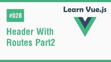 Learn Vue.js In Arabic #28 - Create Header & Learn About Routes Part 2