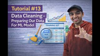 Tutorial #13: Preparing Our Data For Machine Learning Model - Data Cleaning