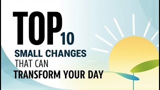 Celebrity Top 10 Small Changes That Can Transform Your Day Net Worth