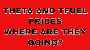 THETA and TFUEL prices where are they going?