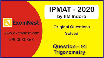 IPMAT 2020 | QA Question Solution by Ajay Sharma | Question - 14 | Trigonometry, Moderate