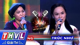 THVL | Hát vui - Vui hát: Tập 1 | Vòng Song đấu: Vũ Thị Dung - Trúc Như