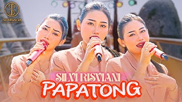 SILVI RISVIANI - PAPATONG(OFFICIAL MUSIC VIDEO SEMBADA MUSIC)