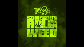 The Ton3s - Somebody Roll The Weed (Official Video)