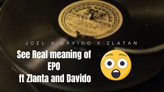 See real meaning of Joel ft Zlanta and Davido - EPO (LYRICS VERSION)