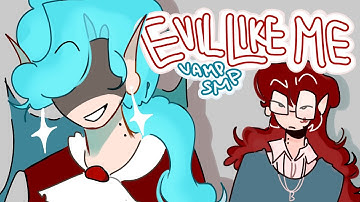 EVIL LIKE ME｜Vampires SMP 