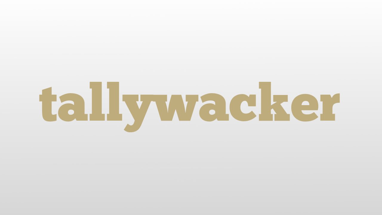 Definition Of Tallywhacker