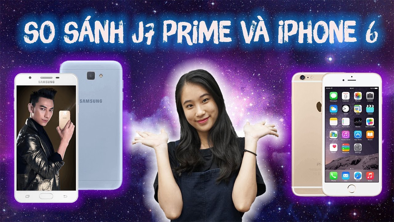 So sánh iPhone 6 và Samsung J7 Prime: 5 triệu nên mua máy nào?-  BChannel