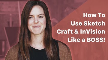 How To Use Sketch, Craft, & InVIsion Like a BOSS!