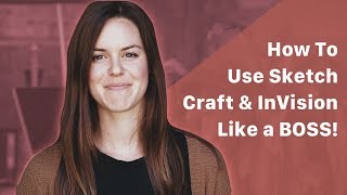 How To Use Sketch, Craft, & InVIsion Like a BOSS!