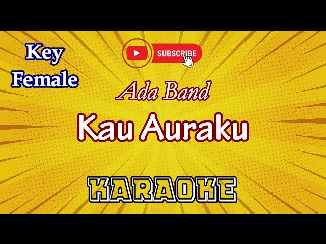 Kau Auraku - Ada Band [Kareaoke Wanita]