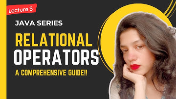 Relational Operators in JAVA | Lecture 5