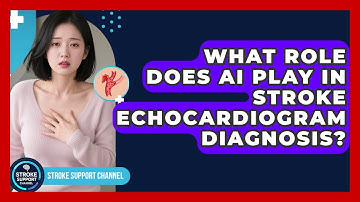 What Role Does AI Play In Stroke Echocardiogram Diagnosis? - Stroke Support Channel