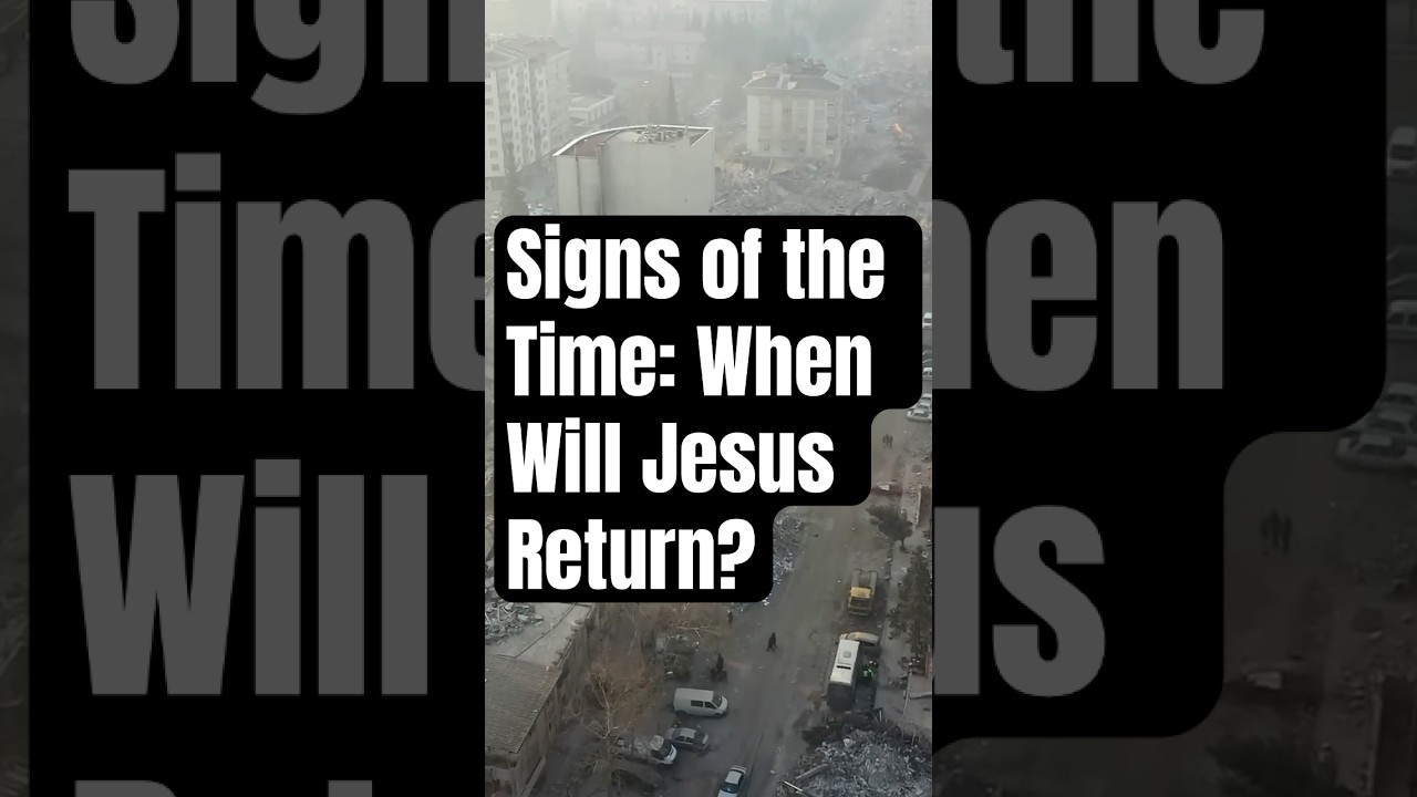 Signs of the Time: When Will Jesus Return? 