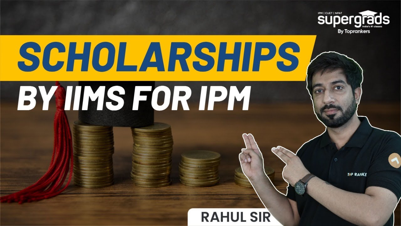 Scholarships By IIM For IPM Aspirants Scholarships For Integrated 