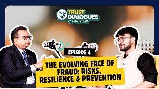 Trust Dialogues Ep. 4 | The Evolving Face of Fraud ft Mr. Manish Agrawal, SEVP - HDFC Bank