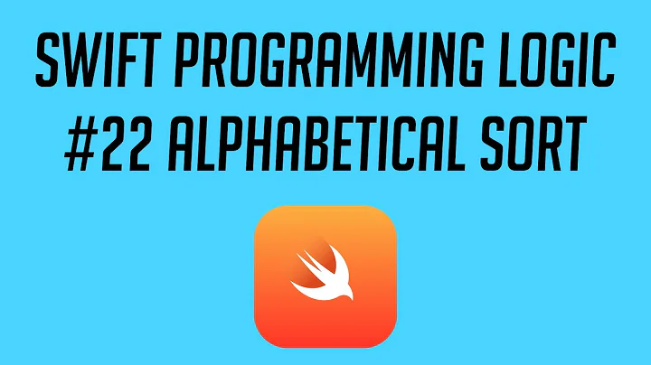 Swift Programming Logic, #22: Alphabetical Sort