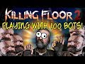 Killing Floor 2 | PLAYING WITH 100 BOTS! Getting Carried By A Program! (And Hyper)