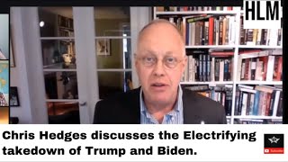 Chris Hedges discusses the Electrifying takedown of Trump and Biden.