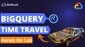 SQL TimeTravel - Google BigQuery | Restore Data in Cloud