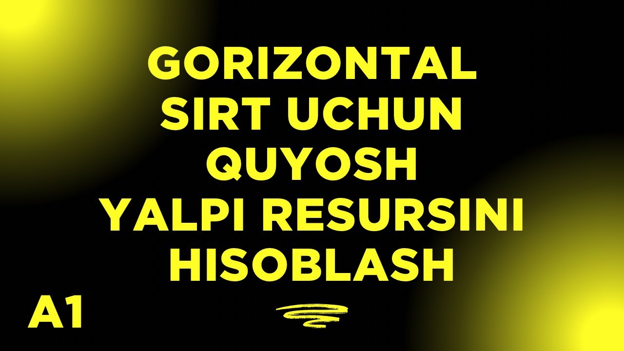 Gorizontal sirt uchun Quyosh YALPI RESURSINI hisoblash | Quyosh Energetikasi Amaliy - 1