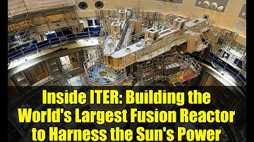 Inside ITER: Building the World
