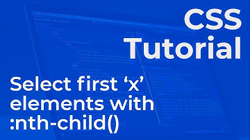 CSS :nth-child() - How to Select the First 