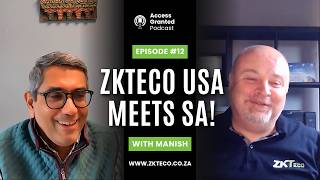 ZKTeco USA Meets SA! High-Tech, Real Talk with Manish | Access Granted | Episode 12