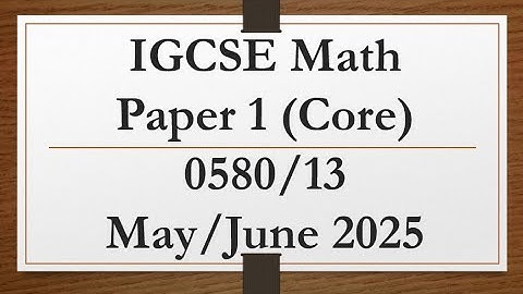 IGCSE Mathematics Paper 1 (Core) 0580/13 May/June 2025
