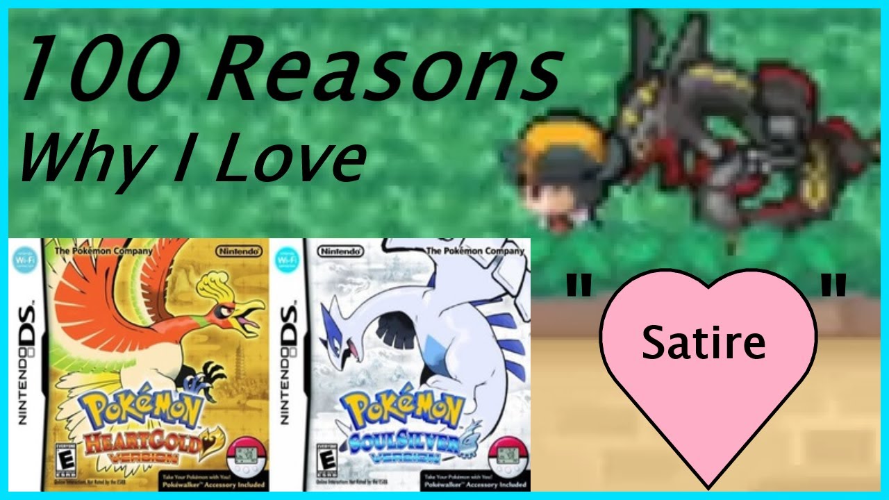 100 reasons why I Love Heart Gold and Soul Silver YouTube