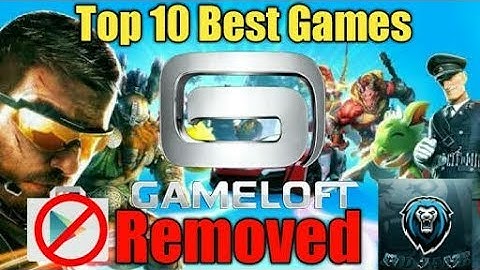 Top 10 Gameloft Games Not Available at Play Store (apk+data/obb download link)