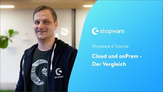 Cloud und onPrem - Der Vergleich (Shopware 6 Tutorial)