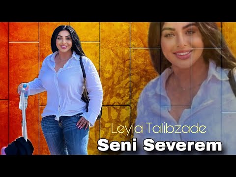 Leyla Talibzade - Seni Severem - 2023 klip