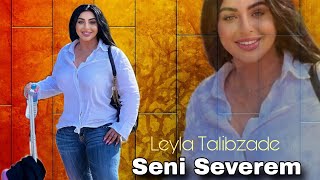 Leyla Talibzade - Seni Severem - 2023 klip