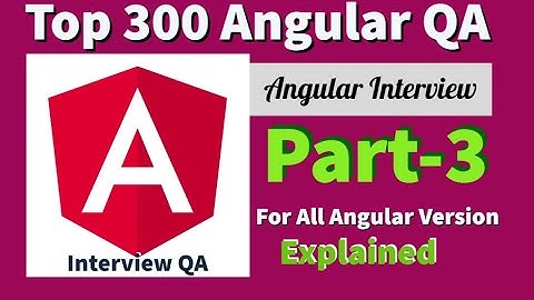 Top 300 Angular Interview Questions With Answers Part-3