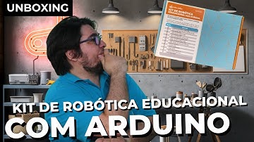 Kit de Robótica com Arduino: Unboxing Completo e Dicas para Iniciantes