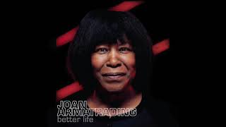 Joan Armatrading - Better Life (Official Audio)