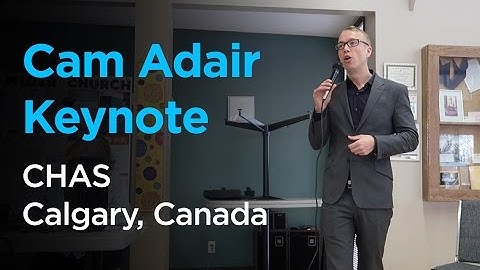 Cam Adair Keynote | CHAS Calgary