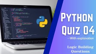 Python Quiz No.4 for Beginners: Test Your Python Knowledge! || Logic Building Questions || Python ||